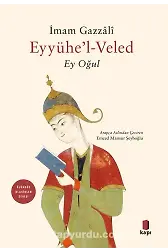 Eyyühel-Veled Ey Oğul!