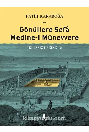 Gönüllere Sefa Medine-İ Münevvere İki Eşsiz Hazine 2 (Ciltli)