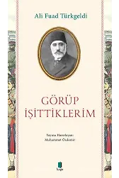Görüp İşittiklerim