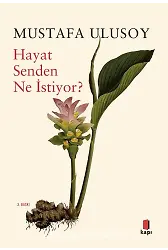 Hayat Senden Ne İstiyor?