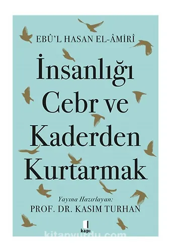 İnsanlığı Cebr ve Kaderden Kurtarmak