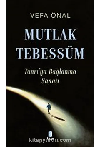 Mutlak Tebessüm Tanrıya Bağlanma Sanatı