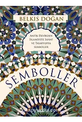Semboller (Ciltli) Antik Devirden İslamiyete Sanat ve Tasavvufta Semboller