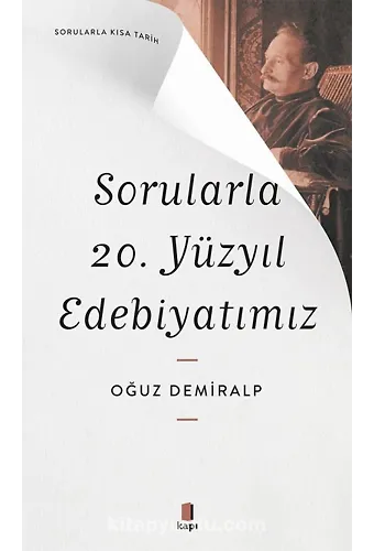 Sorularla 20. Yüzyıl Edebiyatımız / Sorularla Kısa Tarih