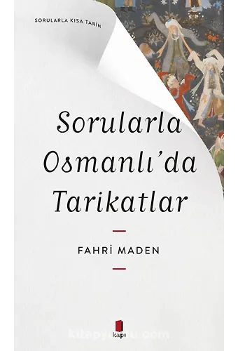 Sorularla Osmanlıda Tarikatlar / Sorularla Kısa Tarih