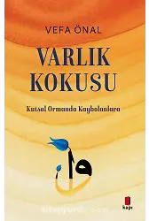 Varlık Kokusu / Kutsal Ormanda Kaybolanlara
