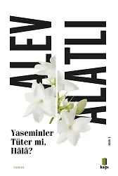 Yaseminler Tüter Mi, Hala?