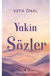 Yakîn Sözler