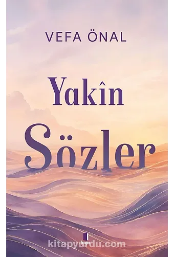 Yakîn Sözler