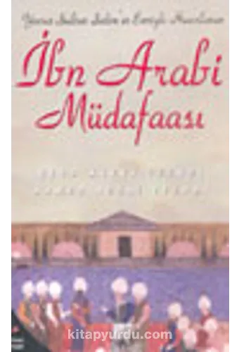 Yavuz Sultan Selimin Emriyle Hazırlanan| İbn Arabi Müdafaası