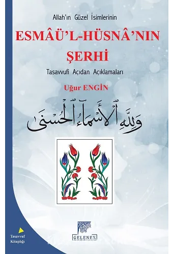 Allahın Güzel İsimlerinin Esmaül-Hüsnanın Şerhi Tasavvufi Açıdan Açıklamaları