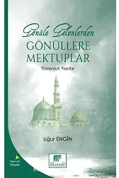 Gönüle Gelenlerden Gönüllere Mektuplar Tasavvufi Yazılar