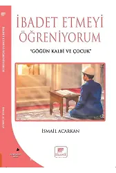 İbadet Etmeyi Öğreniyorum