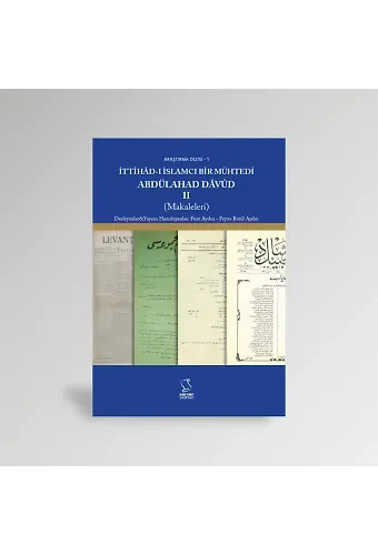 İttihâdı İslamcı Bir Mühtedi Abdülahad Dâvûd-II (Makaleleri)