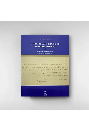 İttihâdı İslamcı Bir Mühtedi Abdülahad Dâvûd-I (Hayatı ve Eserleri)