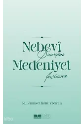 Nebevî Şuurdan Medeniyet İnşâsına