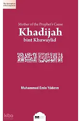 Risalet Davasının Annesi Hz.Hatice (İngilizce);Mother of the Prophets Cause Khadijah bint Khuwaylid
