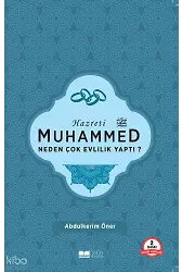 Hazreti Muhammed Neden Çok Evlilik Yaptı?
