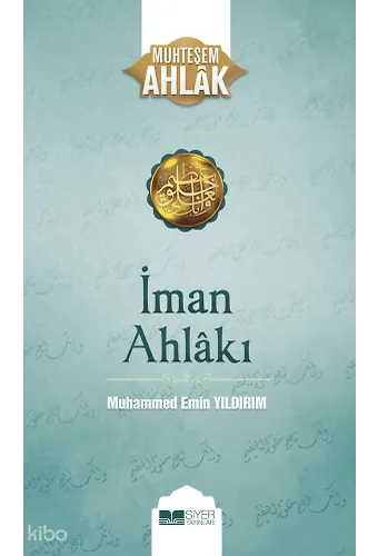 İman Ahlakı; Muhteşem Ahlak 5