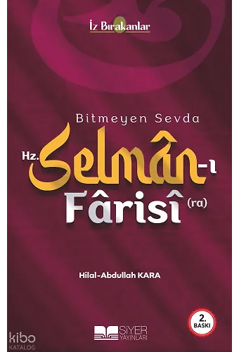 Bitmeyen Sevda Hz. Selmanı Farisi (ra)