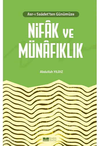 Asrı Saâdetten Günümüze Nifâk ve Münâfıklık