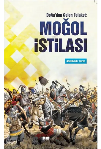 Doğudan Gelen Felaket: Moğol İstilası