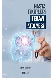 Hasta Fikirleri Tedavi Atölyesi