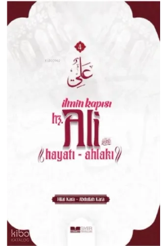 İlmin Kapısı Hz Ali Hayatı Ahlakı