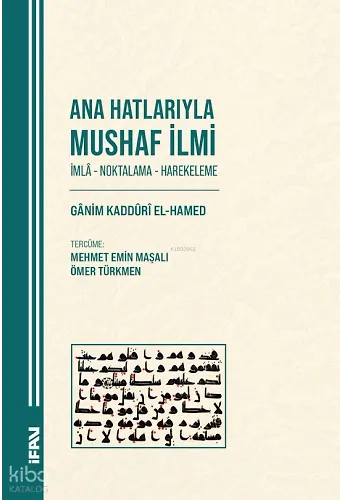 Ana Hatlarıyla Mushaf İlmi;İmla - Noktalama - Harekeleme