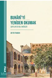 Buhârîyi Yeniden Okumak;Şartlar ve Asıl Hadisler