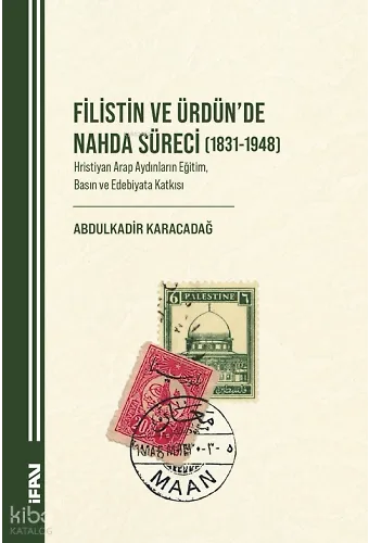Filistin ve Ürdünde Nahda Süreci (1831-1948);Hristiyan Arap Aydınların Eğitim, Basın ve Edebiyata Katkısı