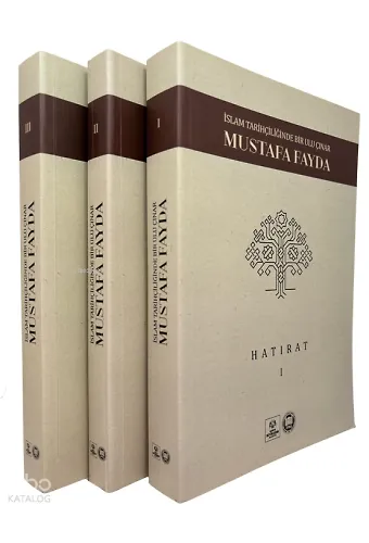 İslam Tarihçiliğinde Bir Uluçınar Mustafa Fayda I-II-III