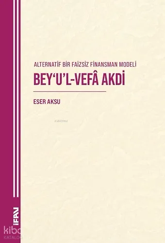 Alternatif Bir Faizsiz Finansman Modeli - Beyul-Vefa Akdi