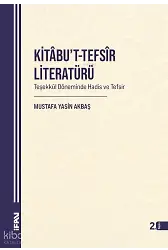 Kitâbut-Tefsîr Literatürü ;Teşekkül Döneminde Hadis ve Tefsir