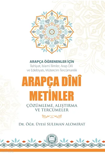 Arapça Öğrenenler İçin Arapça Dini Metinler; Çözümleme, Alıştırma ve Tercümeler