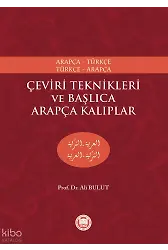 Çeviri Teknikleri ve Başlıca Arapça Kalıplar; Arapça-Türkçe, Türkçe-Arapça
