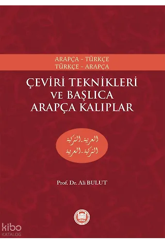 Çeviri Teknikleri ve Başlıca Arapça Kalıplar; Arapça-Türkçe, Türkçe-Arapça