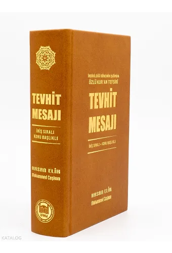 Tevhit Mesajı ( İniş Sıralı – Konu Başlıklı );İndirildiği Dönemin Işığında Özlü Kuran Tefsiri