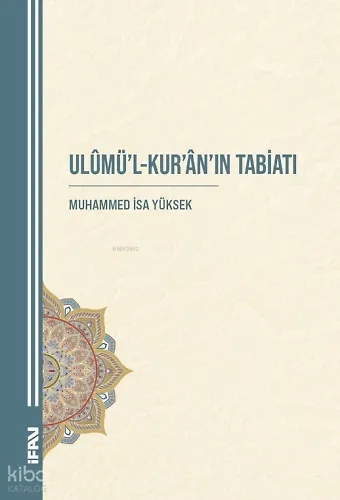 Ulûmül-Kurânın Tabiatı