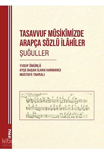 Tasavvuf Mûsikîmizde Arapça Sözlü İlâhîler Şuğuller