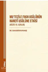 Mutezile Fıkıh Usülünün Hanefi Usulüne Etkisi;Hicri II-VI. Asırlar