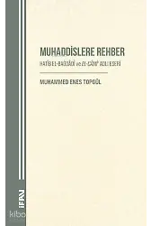 Muhaddislere Rehber;Hatib El-Bağdadi ve El-Cami Adlı Eseri