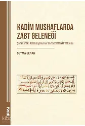 Kadim Mushaflarda Zabt Geleneği;Şam Evrakı Koleksiyonu Kuran Yazmaları Örneklemi