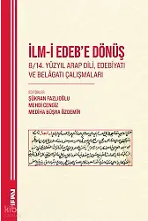 İlmi Edebe Dönüş;8/14. Yüzyıl Arap Dili, Edebiyatı ve Belâgatı Çalışmaları