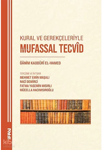 Kural ve Gerekçeleriyle Mufassal Tecvid