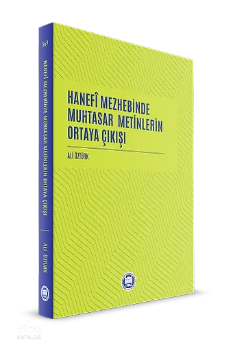 Hanefi Mezhebinde Muhtasar Metinlerin Ortaya Çıkışı