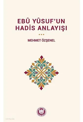 Ebû Yûsufun Hadis Anlayışı