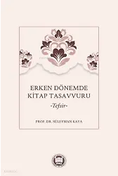 Erken Dönemde Kitap Tasavvuru –Tefsir–