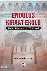 Endülüs Kıraat Ekolü;Tarihi, Kaynakları ve Yöntemleri