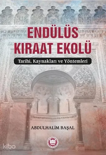 Endülüs Kıraat Ekolü;Tarihi, Kaynakları ve Yöntemleri